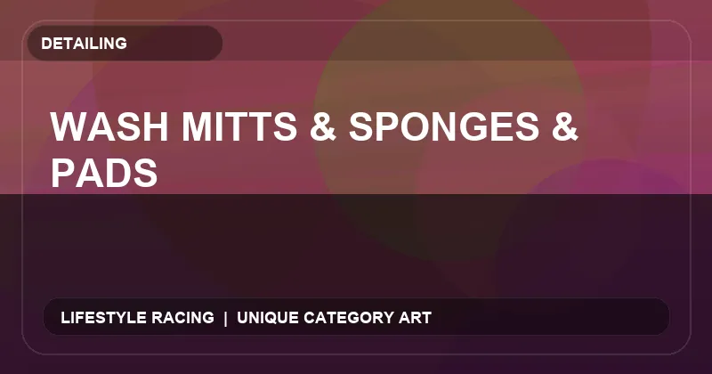 Wash Mitts & Sponges & Pads
